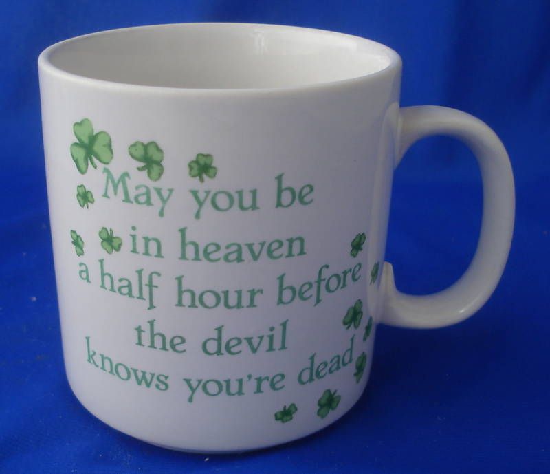coffee mug cup Irish blessing May you be in heaven befo  
